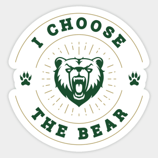 I Choose The Bear in The Woods over a Man Sticker